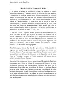 Marcel Boivin M.Afr. Juin[removed]MONSIEUR SIMON (voir Lc 7, 36-50) Ça se passait au temps où les habitués de Dieu se tapaient de royales migraines à-propos de l’itinérant galiléen qu’on disait être un prophèt