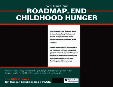 New Hampshire  ROADMAPto END CHILDHOOD HUNGER New Hampshire is one of the best places to live and raise a family. We have great