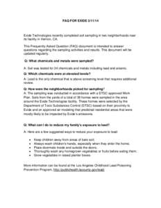 FAQ FOR EXIDE[removed]Exide Technologies recently completed soil sampling in two neighborhoods near its facility in Vernon, CA. This Frequently Asked Question (FAQ) document is intended to answer questions regarding the