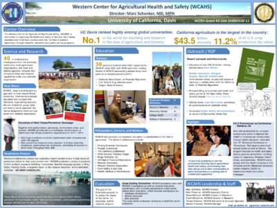 Western Center for Agricultural Health and Safety (WCAHS) Director: Marc Schenker, MD, MPH University of California, Davis Center Overview The Western Center for Agricultural Health and Safety (WCAHS) is