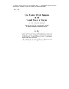 This document is excerpted from H.R[removed]Enrolled as Agreed to or Passed by Both House and Senate) as published on the Government Printing Office webpage: http://www.access.gpo.gov H. R[removed]One Hundred Tenth Congres