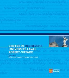 CENTRE DE RECHERCHE UNIVERSITÉ LAVAL ROBERT-GIFFARD VOLUME 1  RÉALISATIONS ET OBJECTIFS 2008