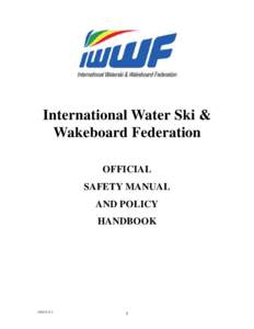 International Water Ski & Wakeboard Federation OFFICIAL SAFETY MANUAL AND POLICY HANDBOOK