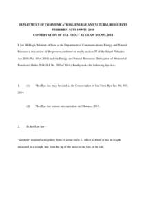 DEPARTMENT OF COMMUNICATIONS, ENERGY AND NATURAL RESOURCES FISHERIES ACTS 1959 TO 2010 CONSERVATION OF SEA TROUT BYE-LAW NO. 931, 2014 I, Joe McHugh, Minister of State at the Department of Communications, Energy and Natu