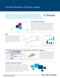 The Next Generation of Program Analysis  At Booz Allen Hamilton, we saw many of our clients languishing with dispersed program artifacts, slow and inaccurate analysis, and complex project issues that required a new gener