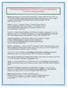 Publications Resulting from Colorado Traumatic Brain Injury Trust Fund Research Grants Bahraini NH, Brenner LA, Harwood JEF, Homaifar BY, Ladley-O’Brien SE, Filley CM, et al. Utility of the Trauma Symptom Inventory for