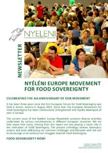 NEWSLETTER NYÉLÉNI EUROPE MOVEMENT FOR FOOD SOVEREIGNTY CELEBRATING THE 3rd ANNIVERSARY OF OUR MOVEMENT It has been three years since the first European Forum for Food Sovereignty was held in Krems, Austria in August 2
