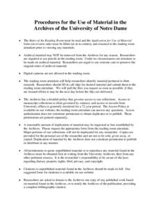 Procedures for the Use of Material in the Archives of the University of Notre Dame • The Rules of the Reading Room must be read and the Application for Use of Material form (on reverse side) must be filled out in its e