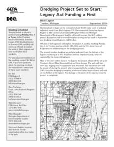 Dredging Project Set to Start; Legacy Act Funding a First Black Lagoon Trenton, Michigan Meeting scheduled You are invited to attend a