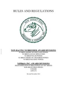 RULES AND REGULATIONS  NON-RACING NJ BREEDER AWARD DIVISIONS NJ-BRED AMERICAN SHETLAND PONIES NJ-BRED A.M.H.R. MINIATURES NJ-BRED WELSH PONIES