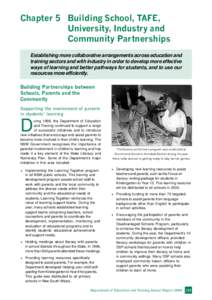 Chapter 5 Building School, TAFE, University, Industry and Community Partnerships Establishing more collaborative arrangements across education and training sectors and with industry in order to develop more effective way