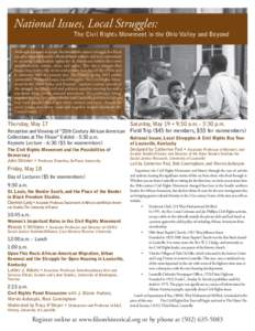 National Issues, Local Struggles: The Civil Rights Movement in the Ohio Valley and Beyond  Although national in scope, the twentieth century struggle for black