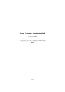 Land Transport Amendment Bill Government Bill As reported from the committee of the whole House