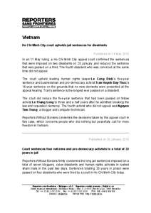 Vietnam Ho Chi Minh City court upholds jail sentences for dissidents Published on 14 May 2010 In an 11 May ruling, a Ho Chi Minh City appeal court confirmed the sentences that were imposed on two dissidents on 20 January
