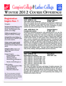 Campion College & Luther College Winter 2012 C ourse offerings Registration begins Nov. 1 To register: ❑ Locate your time ticket (your day
