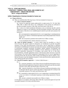 21 USC 360c NB: This unofficial compilation of the U.S. Code is current as of Jan. 4, 2012 (see http://www.law.cornell.edu/uscode/uscprint.html). TITLE 21 - FOOD AND DRUGS CHAPTER 9 - FEDERAL FOOD, DRUG, AND COSMETIC ACT