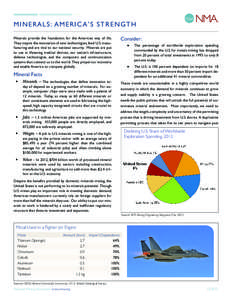 MINERALS: AMERICA’S STRENGTH Minerals provide the foundation for the American way of life. They inspire the innovation of new technologies, feed U.S. manufacturing and are vital to our national security. Minerals are p