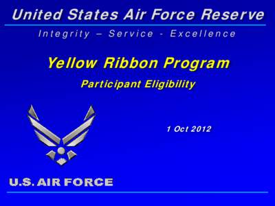 United States Air Force Reserve Integrity – Service - Excellence Yellow Ribbon Program Participant Eligibility