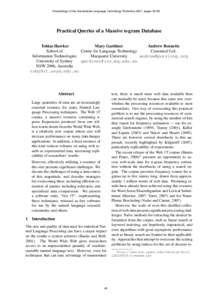 Proceedings of the Australasian Language Technology Workshop 2007, pagesPractical Queries of a Massive n-gram Database Tobias Hawker Mary Gardiner Andrew Bennetts