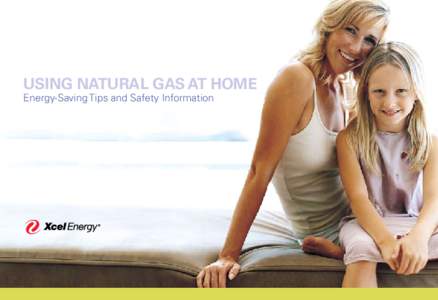 USING NATURAL GAS AT HOME Energy-Saving Tips and Safety Information Using Natural Gas at Home QUICK LINKS Introduction.....................................................................................................