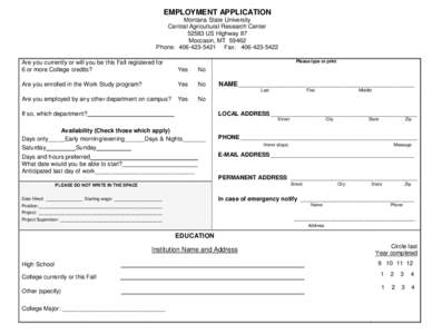 EMPLOYMENT APPLICATION Montana State University Central Agricultural Research Center[removed]US Highway 87 Moccasin, MT[removed]Phone: [removed]Fax: [removed]