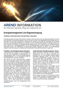 Energiemanagement und Eigenerzeugung VERBRAUCH UND ERZEUGUNG KOSTENOPTIMAL VERZAHNEN Produktionsprozesse mit einem hohen Bedarf an Wärme, Kälte oder Strom sind in der Regel kostenintensiv. Oft lohnt sich eine eigene, k