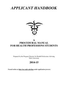 Higher education in the United States / American Medical College Application Service / Pre-medical / Medical school / Texas Medical & Dental Schools Application Service / Medical School Admission Requirements / Osteopathic medicine in the United States / Residency / College application / Medical education in the United States / Medicine / Education in the United States