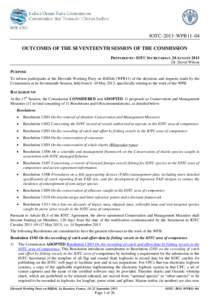 IOTC–2013–WPB11–04 OUTCOMES OF THE SEVENTEENTH SESSION OF THE COMMISSION PREPARED BY: IOTC SECRETARIAT, 28 AUGUST 2013 Dr. David Wilson  PURPOSE