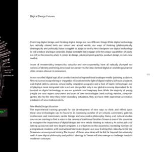 my.”  Digital Design Futures Practicing digital design and thinking digital design are two different things. While digital technology has radically altered both our virtual and actual worlds, our ways of thinking (phil