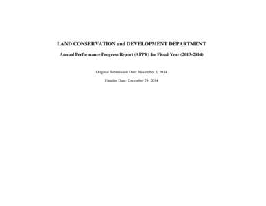 LAND CONSERVATION and DEVELOPMENT DEPARTMENT Annual Performance Progress Report (APPR) for Fiscal Year[removed]Original Submission Date: November 5, 2014 Finalize Date: December 29, 2014