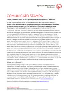 COMUNICATO STAMPA Simon Ammann – Volo ad alta quota con atleti con disabilità mentale! Gli atleti di Special Olympics volano con Simon Ammann. Il quattro volte campione olimpico si ingaggia a lungo termine per Special