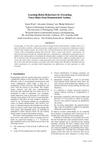 K. Ward, A. Zelinsky and P. McKerrow, AJIIPS Autumn2001  Learning Robot Behaviours by Extracting Fuzzy Rules from Demonstrated Actions. Koren Ward1 , Alexander Zelinsky2 and Phillip McKerrow1 1