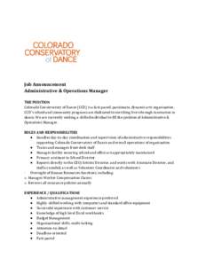   Job Announcement Administrative & Operations Manager THE POSITION Colorado Conservatory of Dance (CCD) is a fast-paced, passionate, dynamic arts organization. CCD’s school and community programs are dedicated to enr