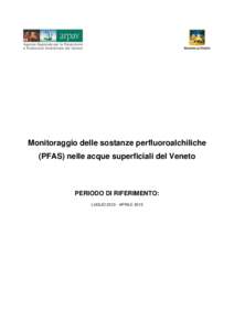 Monitoraggio delle sostanze perfluoroalchiliche (PFAS) nelle acque superficiali del Veneto PERIODO DI RIFERIMENTO: LUGLIOAPRILE 2015