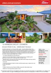 elders.com.au/coomera  12 RAINBOW CIRCUIT, COOMERA BE QUICK PRICED TO SELL - OWNERS WANT THIS SOLD! Perfectly positioned in a no through traffic location - Coomera Waters Estate (Solo Place) is a resort lifestyle for the