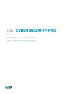 ESET CYBER SECURITY PRO for Mac Installation Manual and User Guide Click here to download the most recent version of this document  ESET CYBER SECURITY PRO
