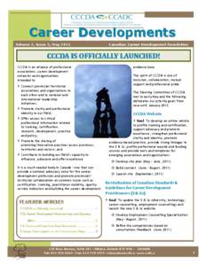 Career Developments Volume 2, Issue 2, May 2011 Canadian Career Development Foundation  CCCDA IS OFFICIALLY LAUNCHED!