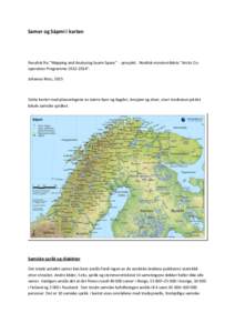 Samer og Sápmi i kartan  Resultat fra ”Mapping and Analysing Saami Space” - prosjekt. Nordisk ministerrådets “Arctic Cooperation Programme”. Johanna Roto, 2015  Dette kartet med plasseringene av stør