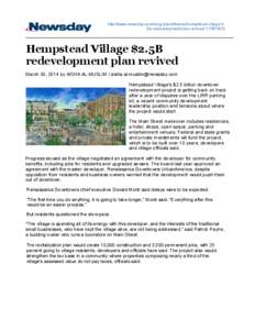 http://www.newsday.com/long­island/towns/hempstead­village­2­ 5b­redevelopment­plan­revived­[removed]Hempstead Village $2.5B redevelopment plan revived March 30, 2014 by AISHA AL­MUSLIM / aisha.al­m