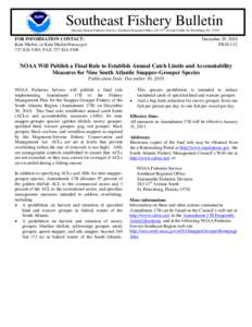 Southeast Fishery Bulletin National Marine Fisheries Service, Southeast Regional Office, 263 13th Avenue South, St. Petersburg, FL[removed]FOR INFORMATION CONTACT: Kate Michie, or [removed[removed], FAX 727