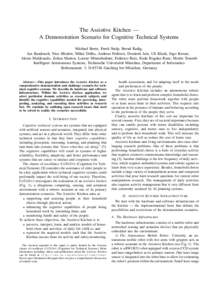 The Assistive Kitchen — A Demonstration Scenario for Cognitive Technical Systems Michael Beetz, Freek Stulp, Bernd Radig, Jan Bandouch, Nico Blodow, Mihai Dolha, Andreas Fedrizzi, Dominik Jain, Uli Klank, Ingo Kresse, 