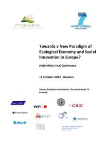 Towards a New Paradigm of Ecological Economy and Social Innovation in Europe? PASHMINA Final Conference  16 October[removed]Brussels