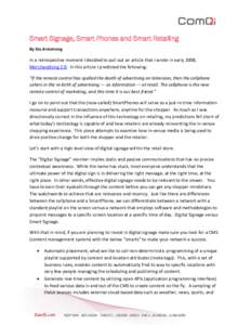 Smart Signage, Smart Phones and Smart Retailing By Stu Armstrong In a retrospective moment I decided to pull out an article that I wrote in early 2008, Merchandising 2.0. In this article I predicted the following: “If 