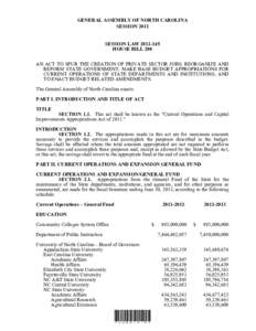 GENERAL ASSEMBLY OF NORTH CAROLINA SESSION 2011 SESSION LAW[removed]HOUSE BILL 200 AN ACT TO SPUR THE CREATION OF PRIVATE SECTOR JOBS; REORGANIZE AND REFORM STATE GOVERNMENT; MAKE BASE BUDGET APPROPRIATIONS FOR