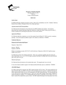 Executive Committee Meeting Thursday, April 24, 2014 7:00 a.m. Center for Breast Health MINUTES Call to Order