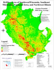 Driftless Area of SouthwestWisconsin, Southeast Minnesota, Northeast Iowa, and Northwest Illinois Erosion Potential: 1000 Meter Average Revised Universal Soil Loss Equation A = R * K * LS * C * P where: