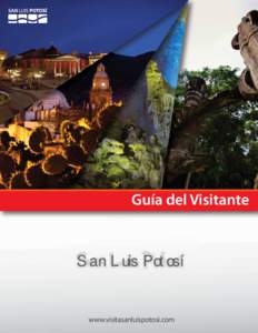 Guía del Visitante San Luis Potosí www.visitasanluispotosi.com  San Luis Potosí