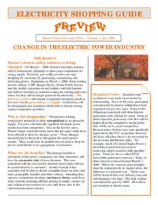 ELECTRICITY SHOPPING GUIDE Maine Public Advocate Office -- Volume 1, July 1999 CHANGE IN THE ELECTRIC POWER INDUSTRY THE BASICS Maine’s electric utility industry is being