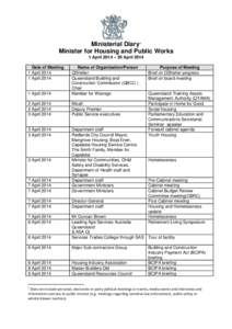 Ministerial Diary1 Minister for Housing and Public Works 1 April 2014 – 30 April 2014 Date of Meeting 1 April[removed]April 2014