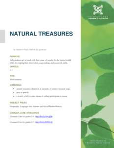 NATURAL TREASURES by Shannon Finch, IHE M.Ed. graduate PURPOSE Help students get in touch with their sense of wonder for the natural world while developing their observation, map-reading, and teamwork skills. GRADES